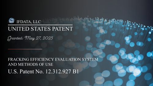 IFDATA Secures U.S. Patent for Advanced Fracturing Efficiency Diagnostic System